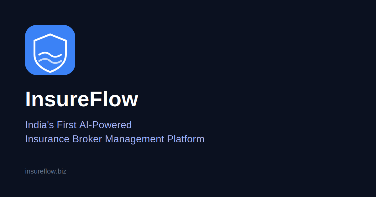 Insureflow InsureFlow — India's First AI-Powered Insurance Broker Management Software
